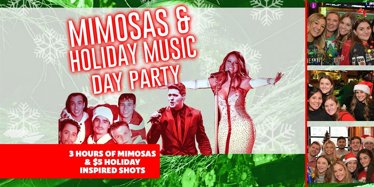 Mimosas & Holiday Music Day Party - Includes 3 Hours of Mimosas!