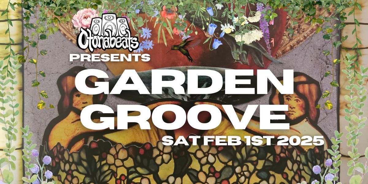 Otonabeats Presents: Garden Groove w\/Bell Curve (NYC)