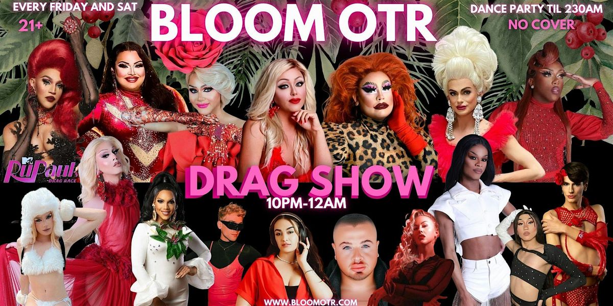 Bloom OTR Weekend Drag Show!