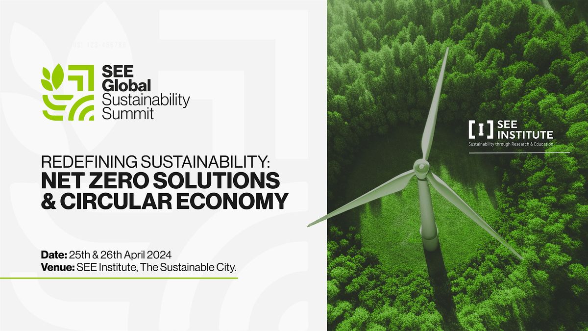 SEE Global Sustainability Summit - Net Zero Solutions & Circular Economy