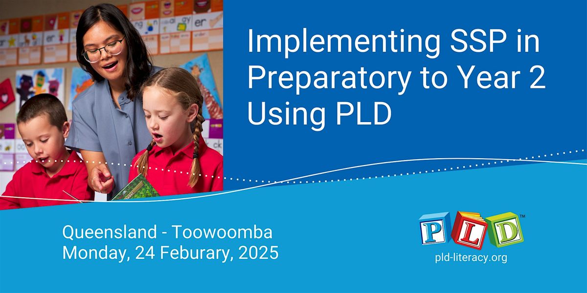 Implementing SSP in Prep to Year 2 Using PLD  - Feb 2025 (QLD Toowoomba)