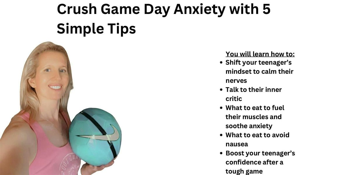 Crush Game Day Anxiety with 5 Simple Tips