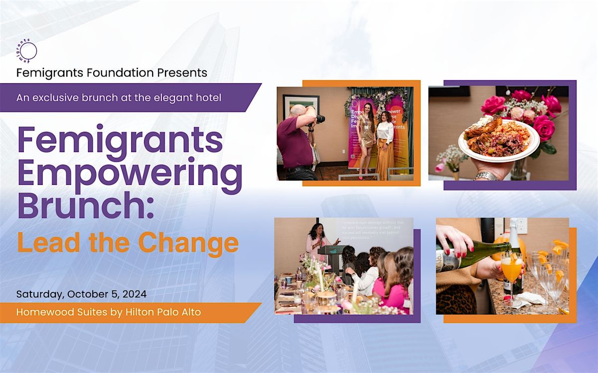 Femigrants Empowering Brunch: Lead the Change