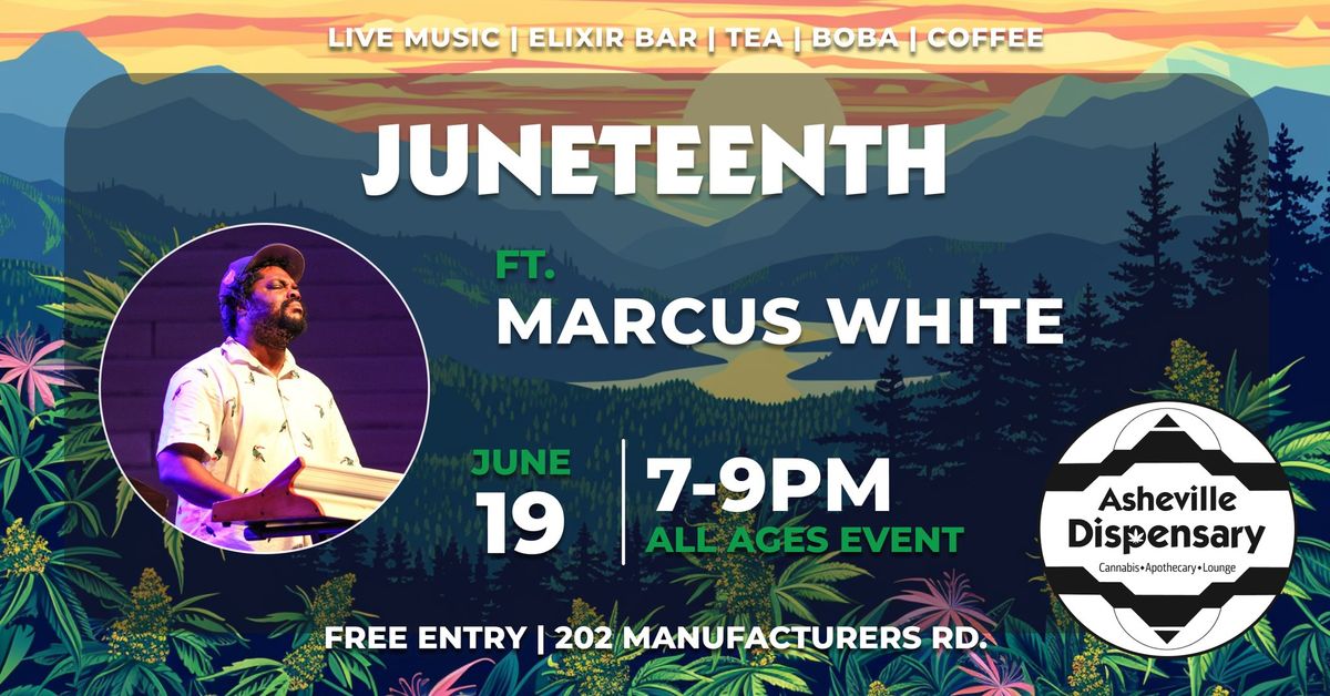 Celebrate Juneteenth with us! Live music from Marcus White