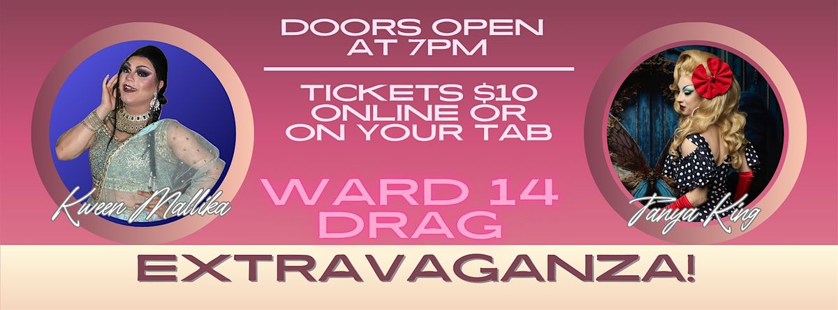 Ward 14 Drag Extravaganza!