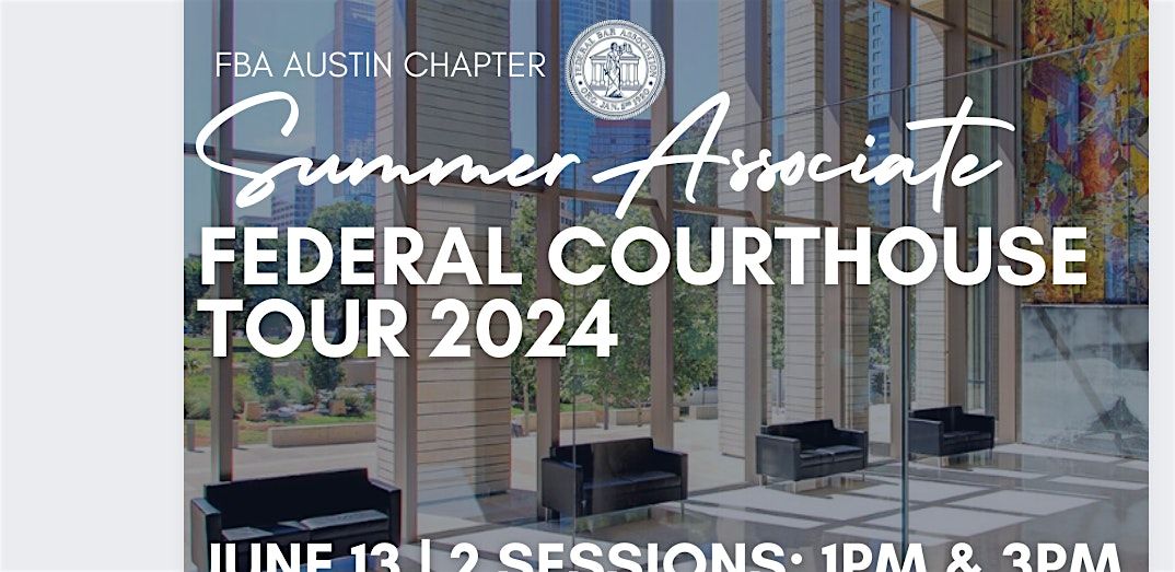 FBA Austin -  Summer Associate Courthouse Tour 2024