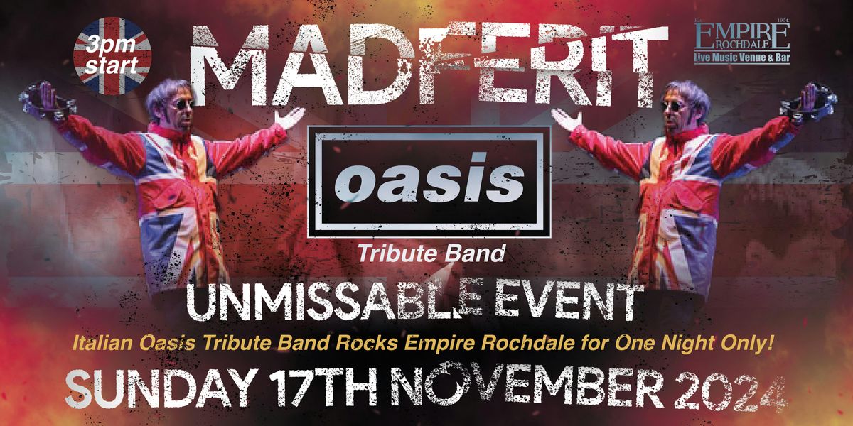 Madferit Oasis Tribute Band (Free Family Sunday Tribute Show)