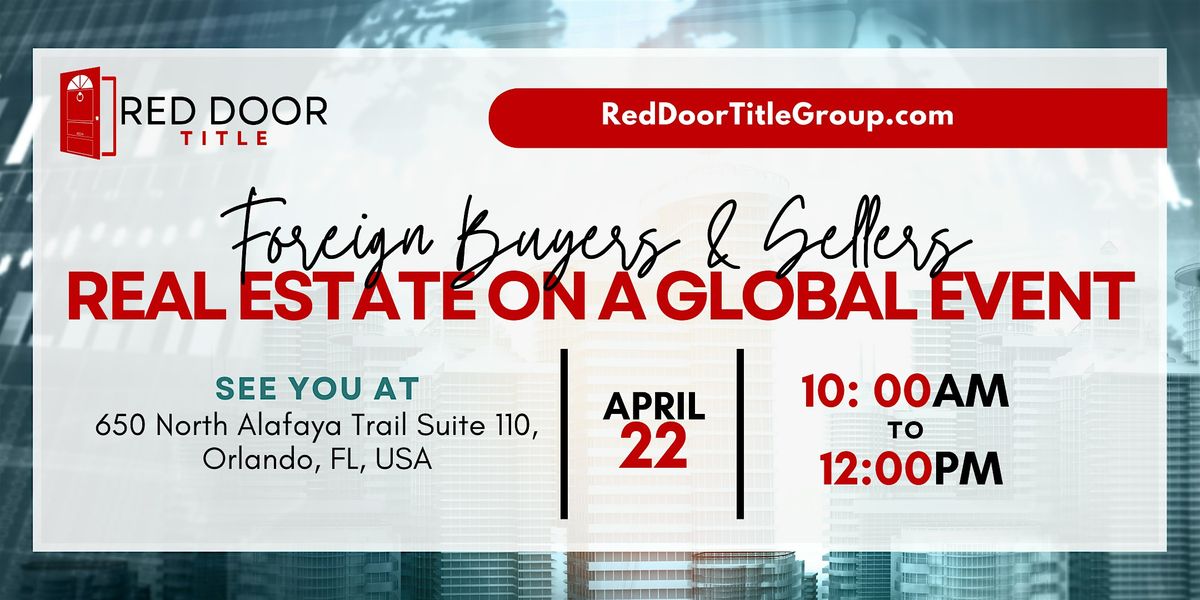Foreign Buyers & Sellers : Real Estate on a Global Event