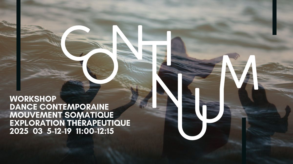 Workshop de danse CONTINUUM - 3 rencontres 3 \u00e9tapes 1 voyage en mouvement.