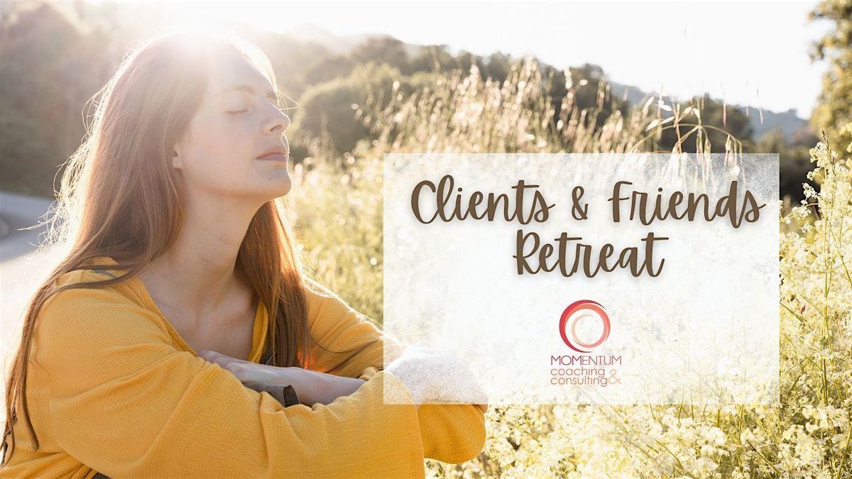 Clients & Friends Retreat