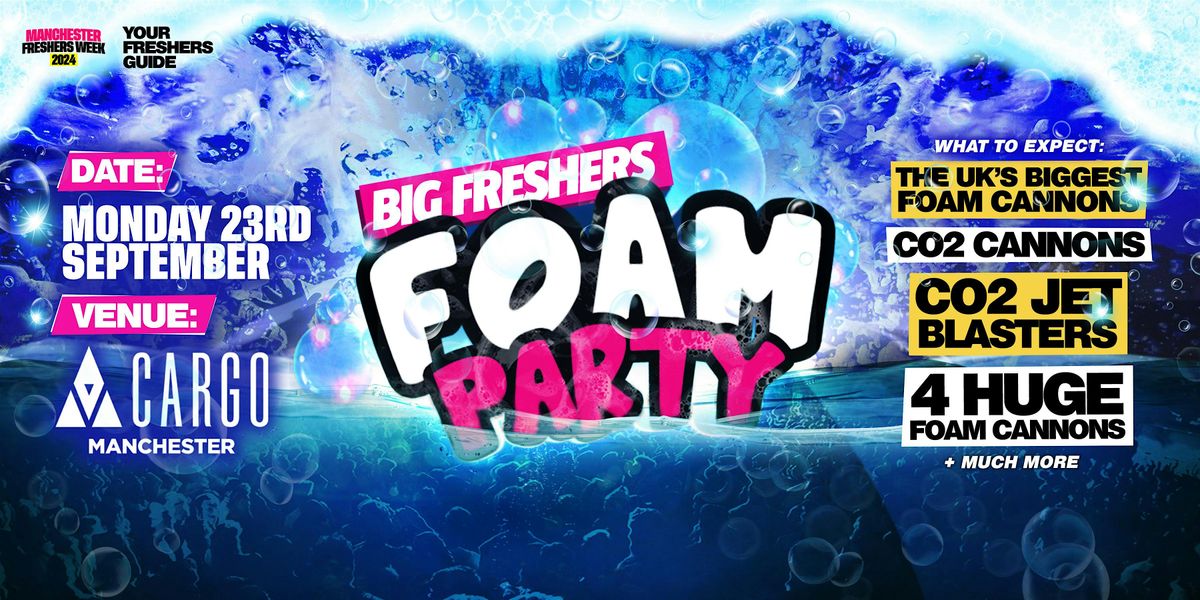The Big Freshers Foam Party - Manchester Freshers 2024