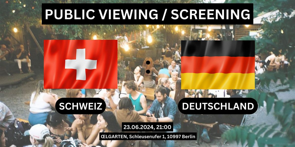 Public Viewing\/Screening: Deutschland vs. Schweiz