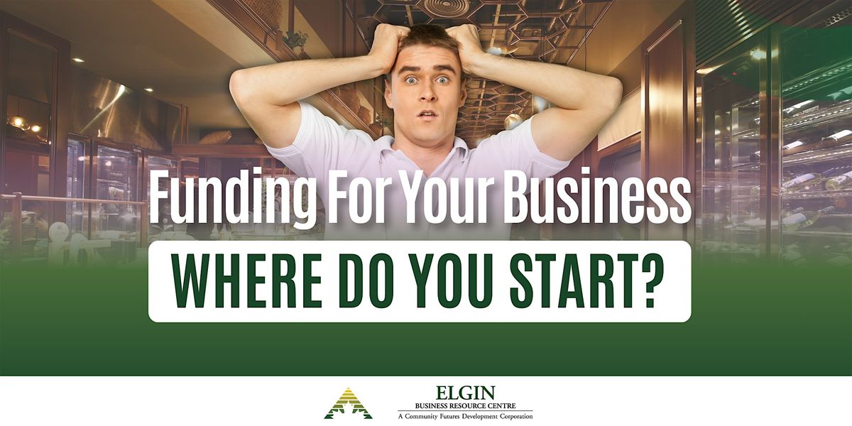 Funding Your Business - Where Do You Start?