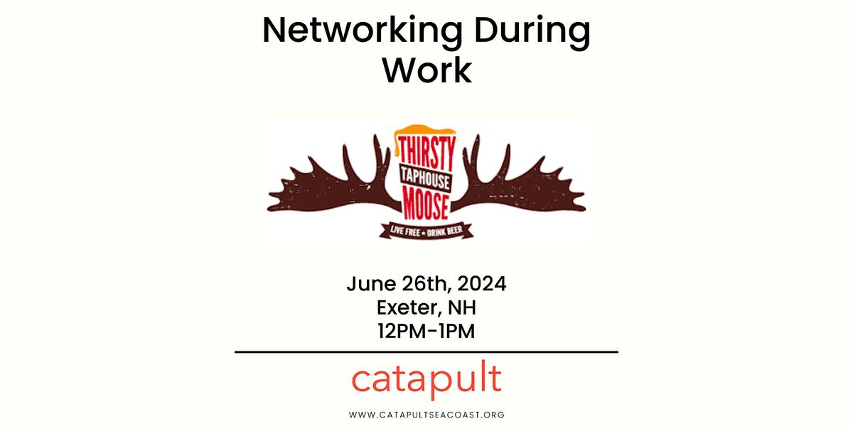 Networking During Work at The Thirsty Moose
