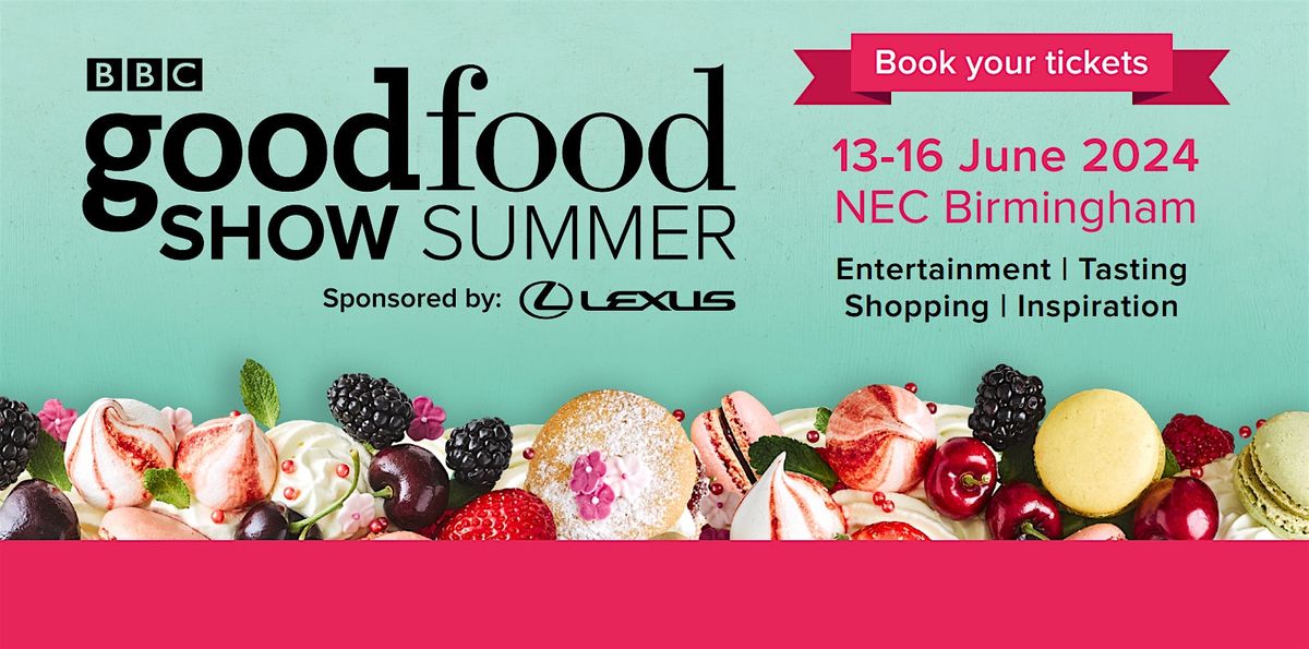 BBC Good Food Show Summer 2024