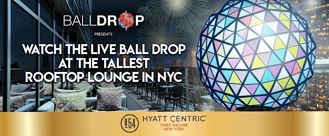 Hyatt Centric Bar 54 Rooftop Times Square NYE Ball Drop Celebration