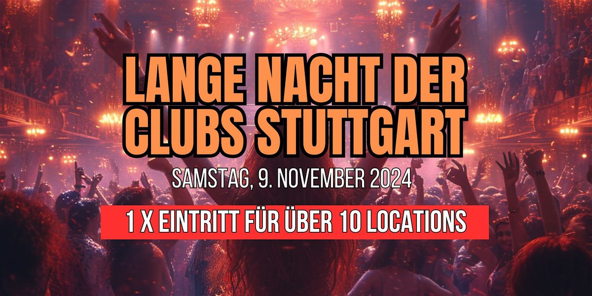 Die lange Nacht der Clubs Stuttgart - Sa, 9. November 2024