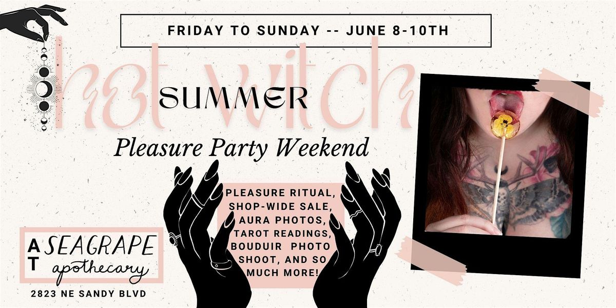 Hot Witch Summer Pleasure Party Weekend at Seagrape!