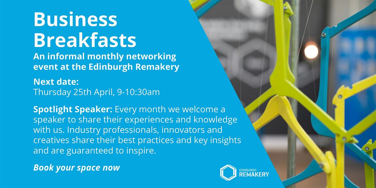 Edinburgh Remakery Business Breakfast | 25th April 2024