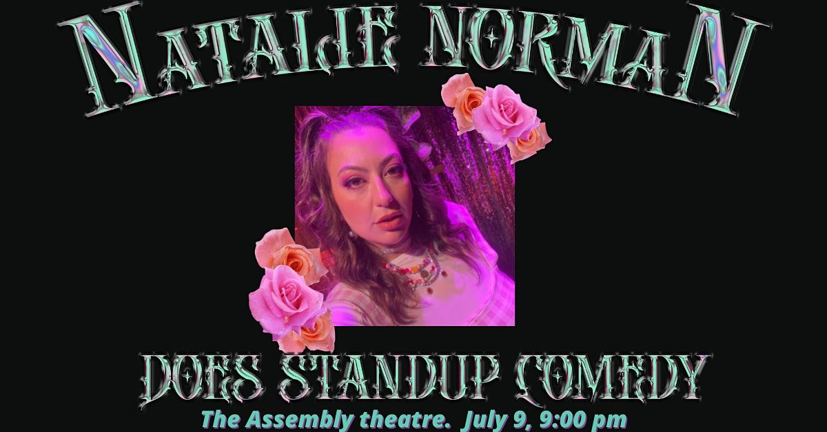 Natalie Norman does Standup Comedy ( tickets for 9:00 pm)