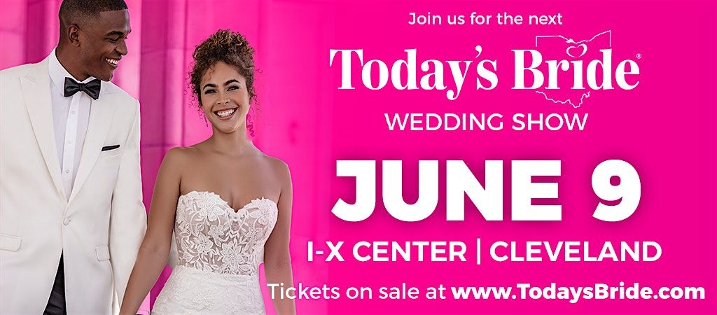 Today's Bride June 9th Cleveland Bridal Show