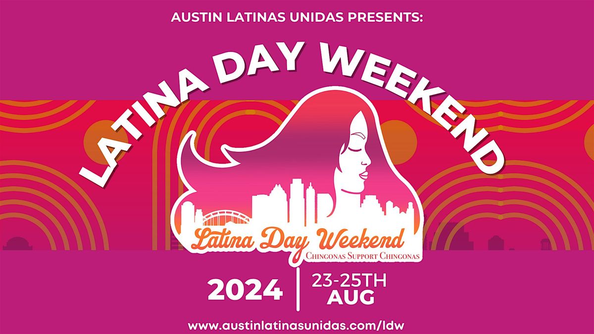 Austin Latinas Unidas presents Latina Day Weekend 2024