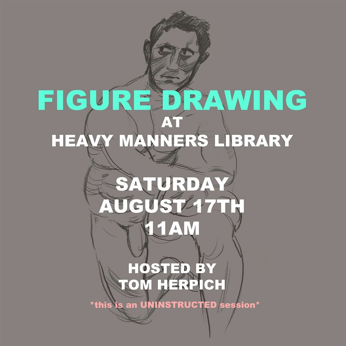 Figure Drawing at Heavy Manners Hosted by Tom Herpich (8\/17)