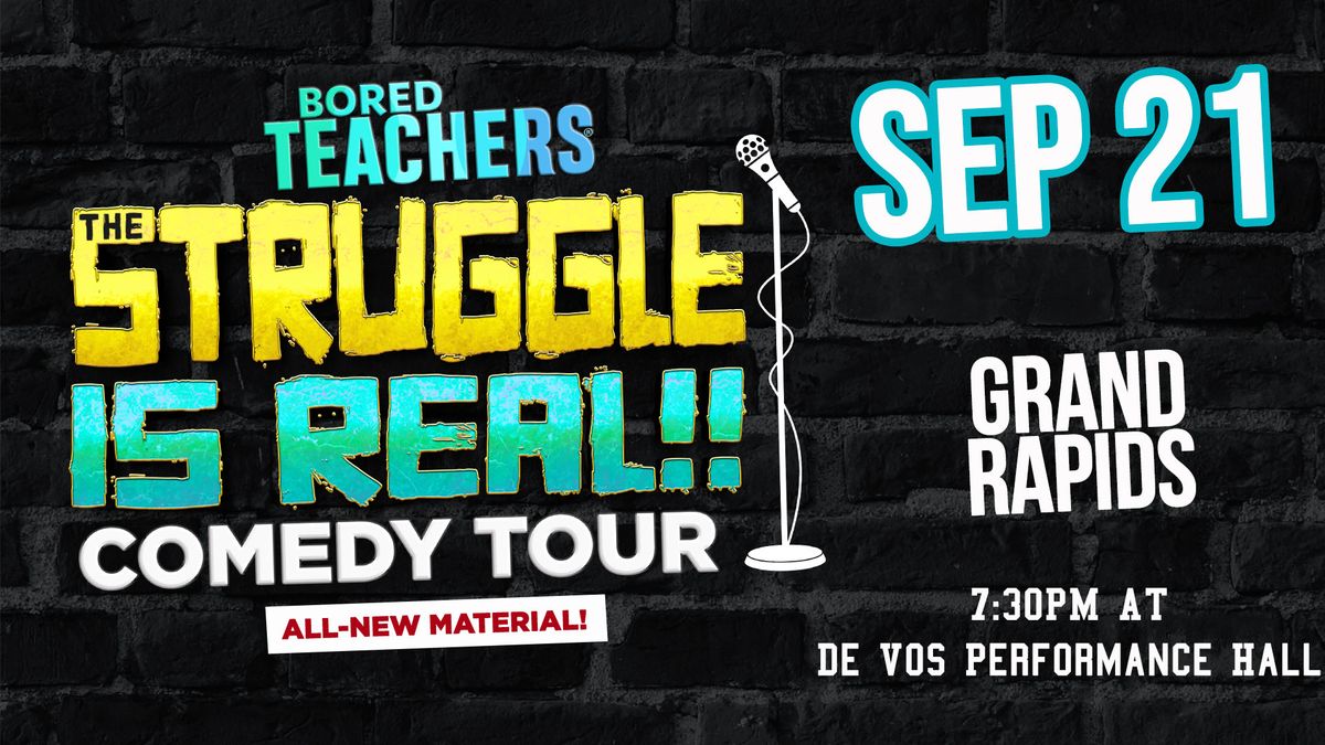 Bored Teachers: The Struggle is Real! Comedy Tour