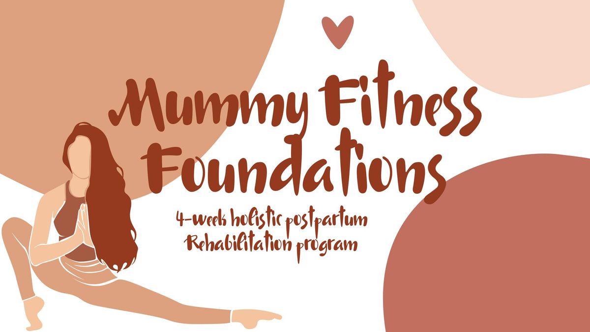 Mummy Fitness Foundations - Round 1 Launch