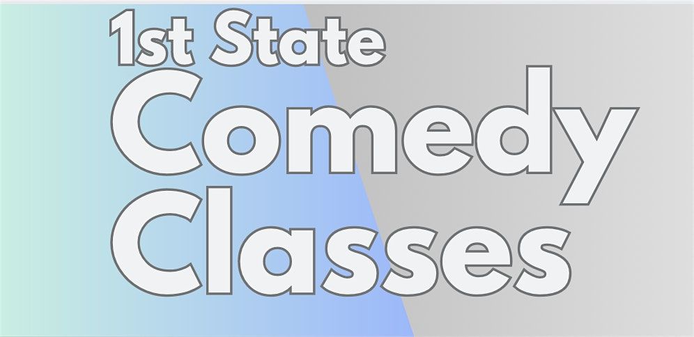 1st State Comedy Classes: Week 2  Writing Comedy Material