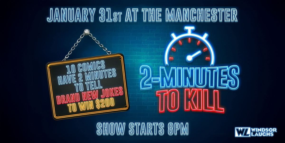 2 Minutes To K*ll - Windsor Comedy Show