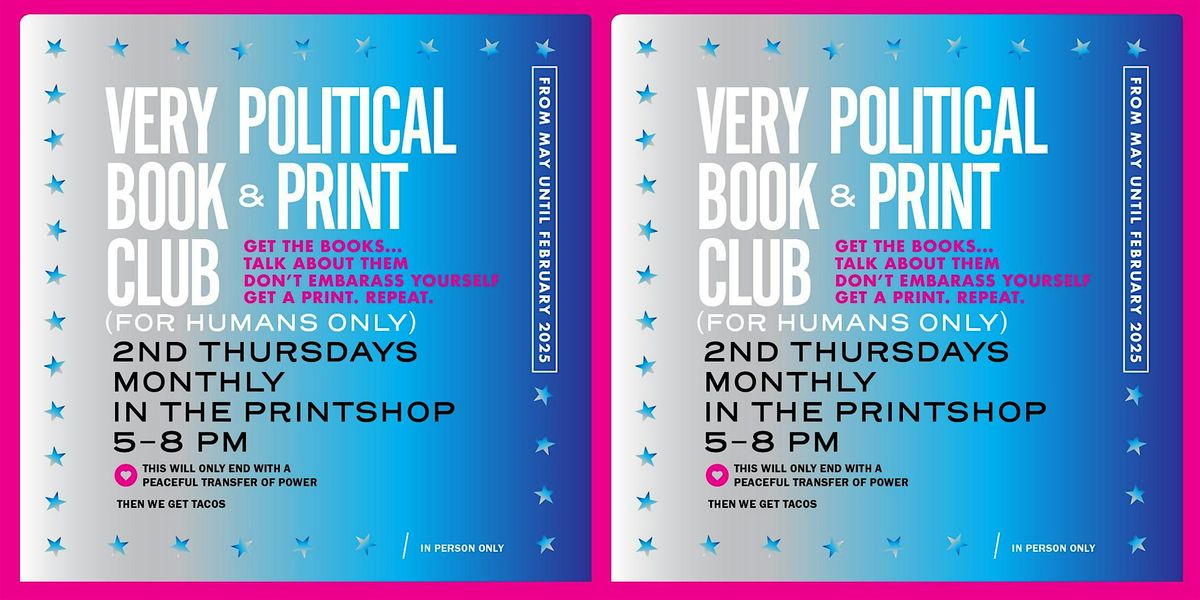 A Pro-Human Very Political Book Club & Print Club