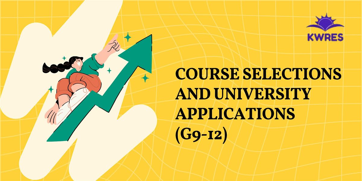 Course Selections and University Applications (G9-12)