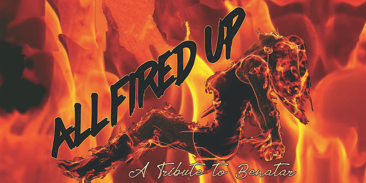 All Fired Up - A Tribute to Pat Benatar