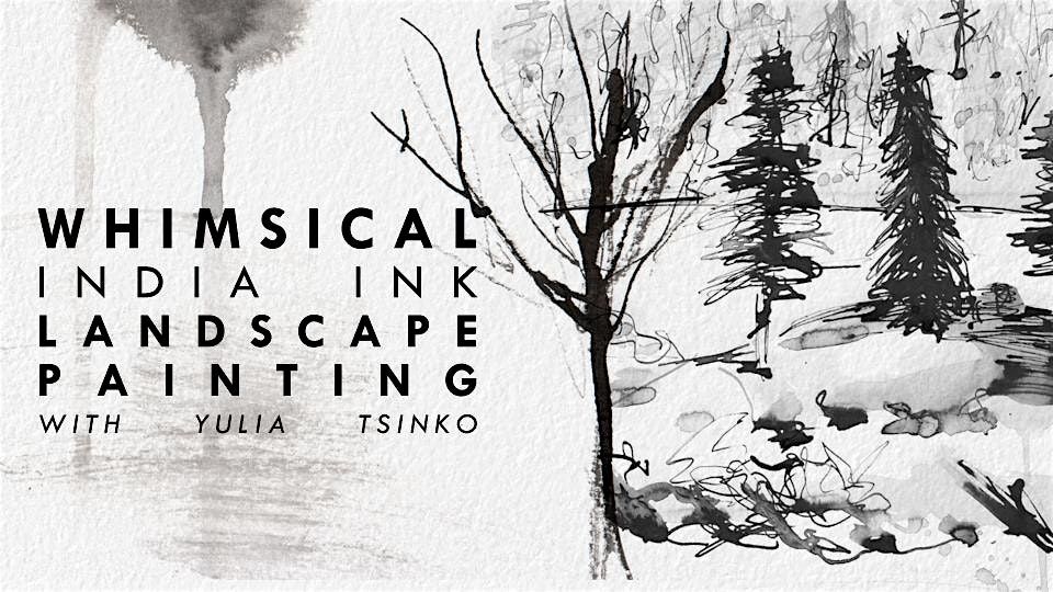 Whimsical India Ink Landscape Painting Workshop