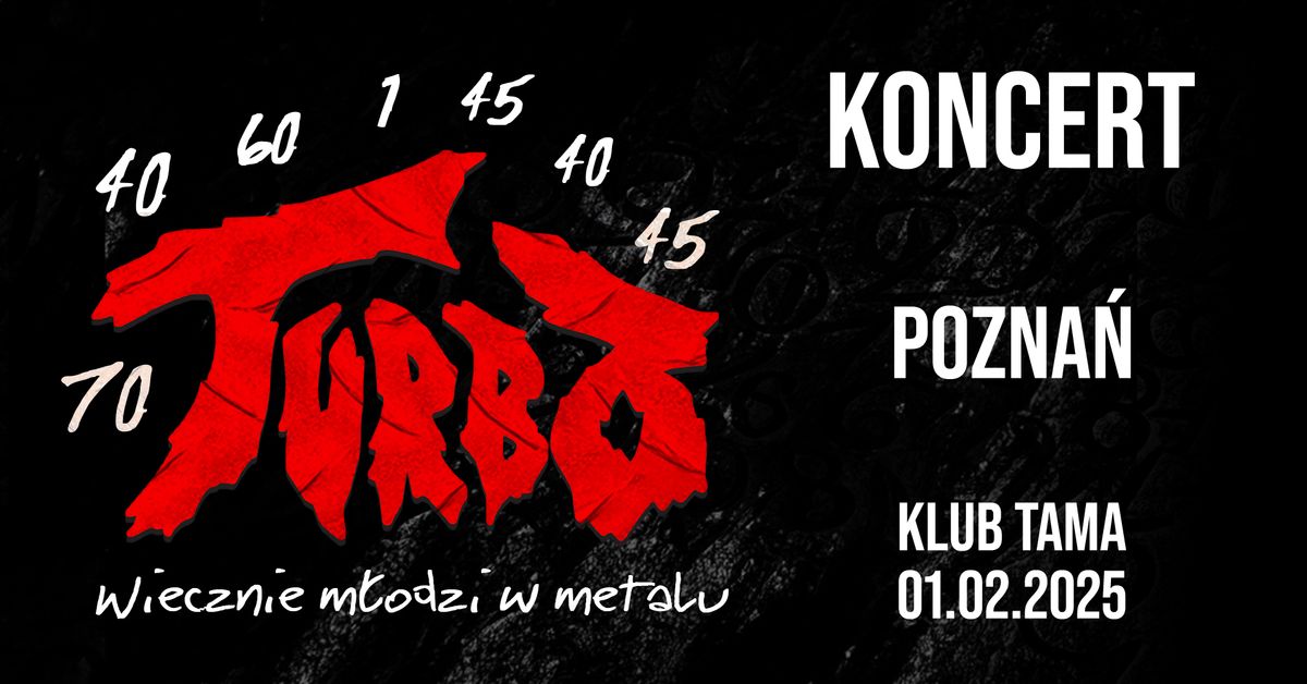 Wiecznie m\u0142odzi w metalu - KONCERT SPECJALNY TURBO w POZNANIU