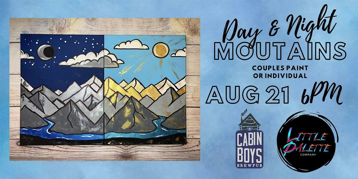 Cabin Boys Brewpub DT Paint n Sip - Day & Night Moutains