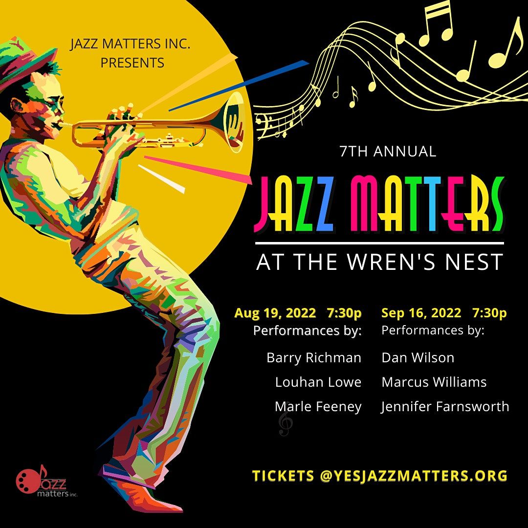 7th Annual Jazz Matters At The Wren's Nest