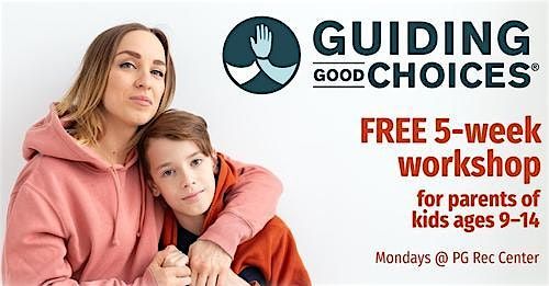 Guiding Good Choices Parenting Workshop