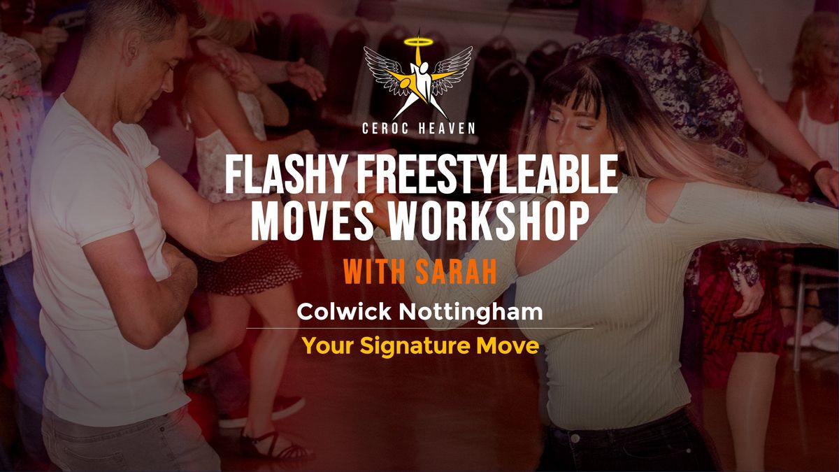 Flashy Freestyleable Moves Workshop with Sarah - Sat 25th May - Advanced Booking Only