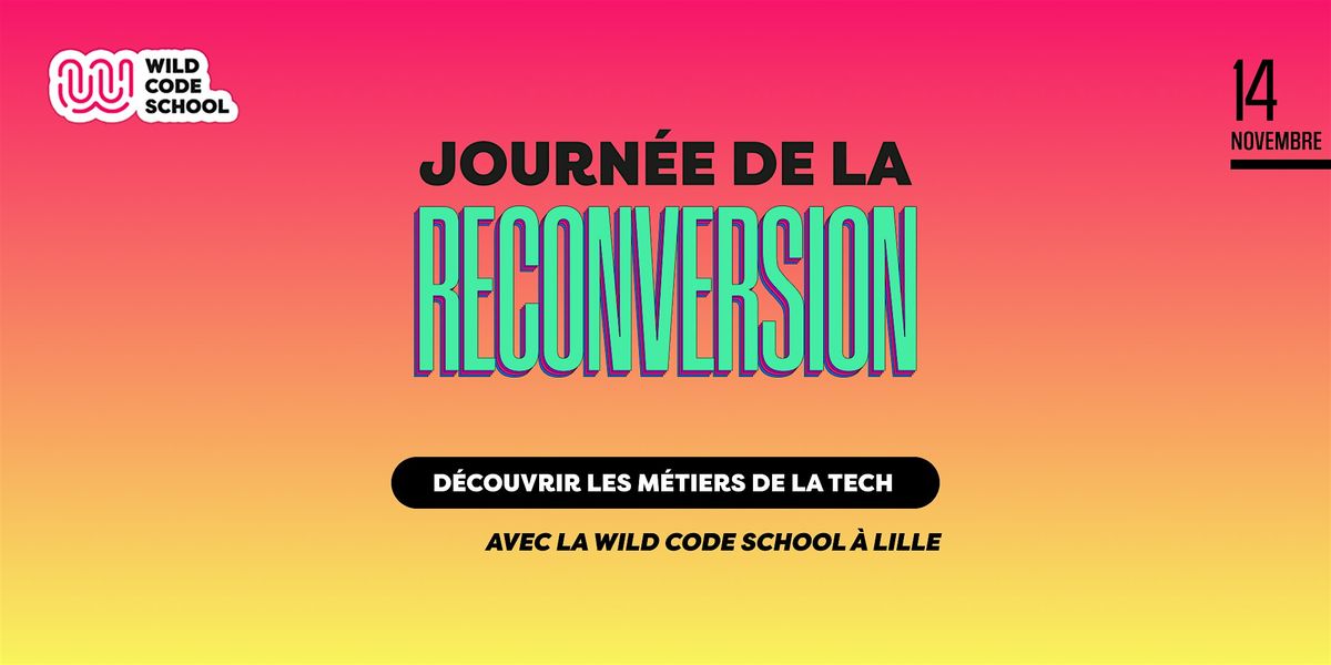 Journ\u00e9e de la reconversion : d\u00e9couvrez  les m\u00e9tiers tech \u00e0 Lille !