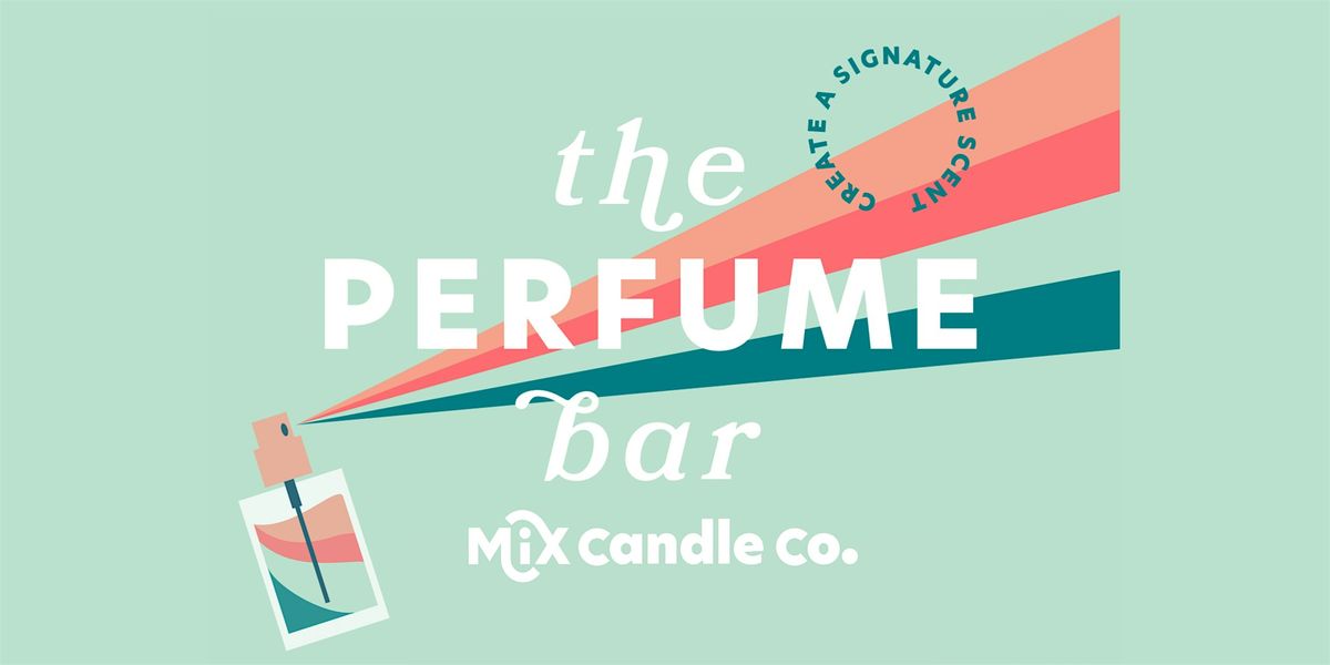 The Perfume Bar at Mix Candle Co | SouthSide Works Location