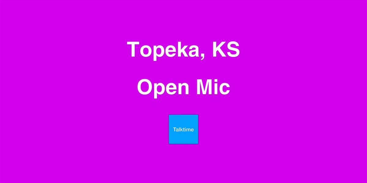 Open Mic - Topeka