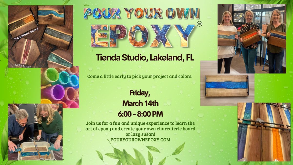 Pour Your Own Epoxy\u2122 (March 14th at Tienda Studio, Lakeland, FL)