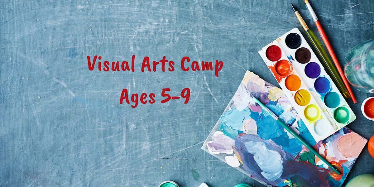 Visual Arts Camp - Ages 5-9