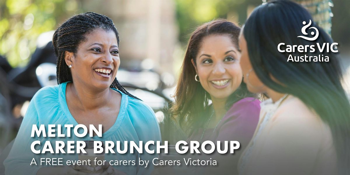 Carers Victoria - Melton Carer Brunch Group #10304