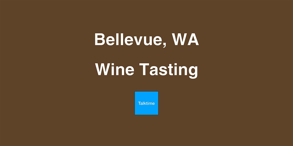 Wine Tasting - Bellevue