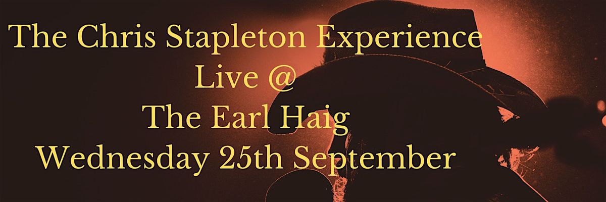 The Chris Stapleton Experience Live at The Earl Haig with Special guests