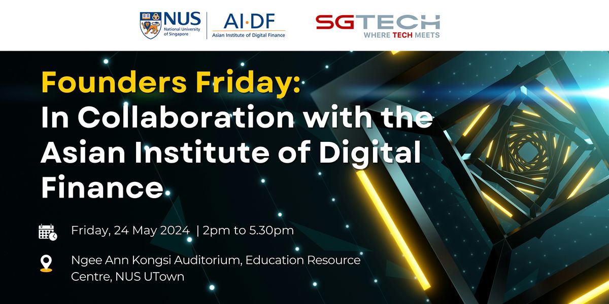 Founders Friday: In Collab with the Asian Institute of Digital Finance