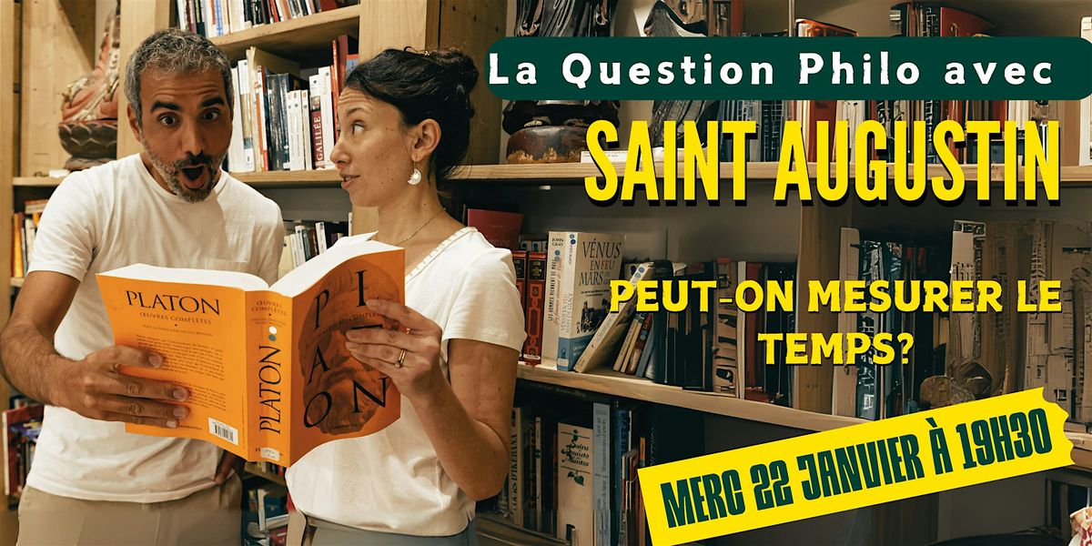 La Question philo avec Saint Augustin: "Peut-on mesurer le temps?"